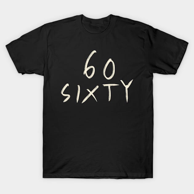 Hand Drawn Letter Number 60 Sixty T-Shirt by Saestu Mbathi